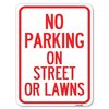 Signmission No Parking on Street or Lawns Heavy-Gauge Aluminum Rust Proof Parking Sign, 18" x 24", A-1824-23691 A-1824-23691